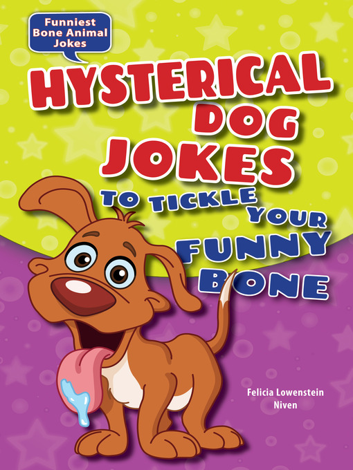 Title details for Hysterical Dog Jokes to Tickle Your Funny Bone by Felicia Lowenstein Niven - Available